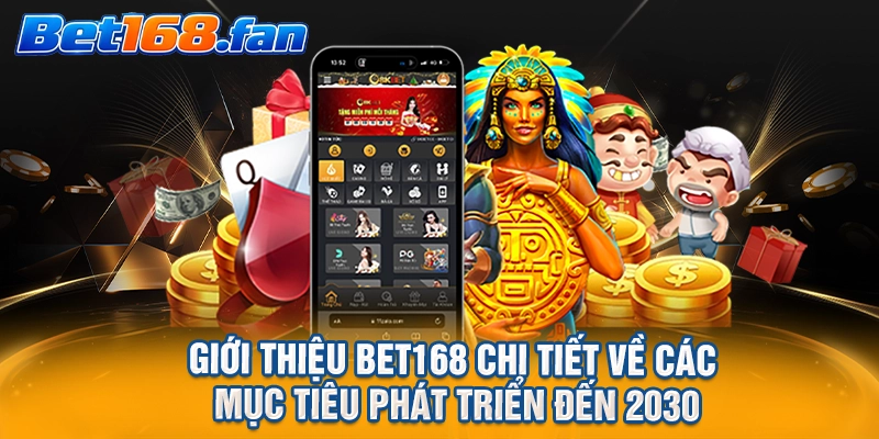 Giới thiệu BET168 chi tiết về các mục tiêu phát triển đến 2030