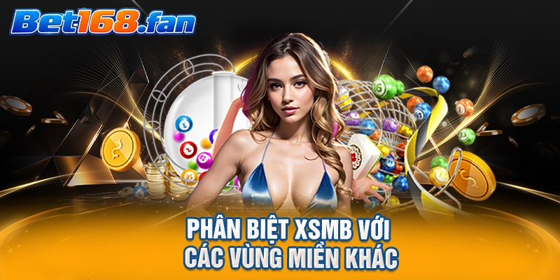 Phân biệt XSMB với các vùng miền khác